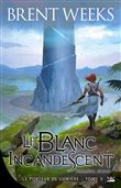 Le Porteur de lumière, T5 : Le Blanc incandescent - Première partie
