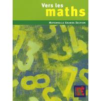 Vers les Maths Maternelle Grande Section