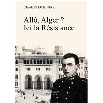 Allô, Alger ? Ici la Résistance