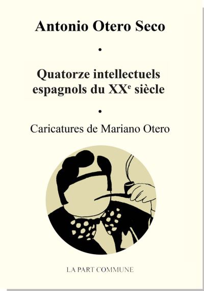 Quatorze intellectuels espagnols du 20e siecle