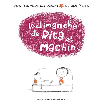 Le dimanche de Rita et Machin - Jean-Philippe Arrou-Vignod - broché