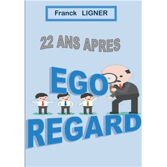 22 ans après : EGO REGARD