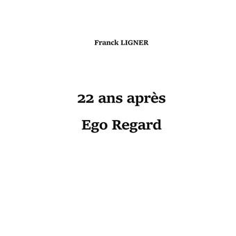 22 ans après : EGO REGARD