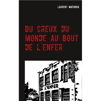 Du creux du monde au bout de l'enfer