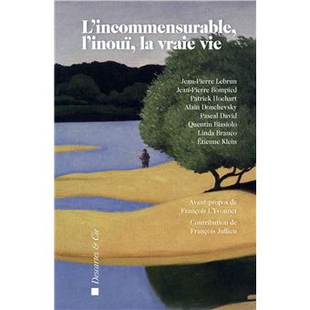 L'incommensurable, l'inouï, la vraie vie