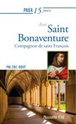 Prier 15 jours avec saint Bonaventure