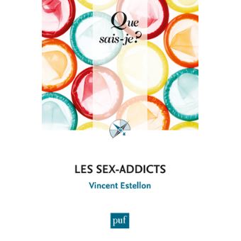 Les Sex-addicts - Poche - Vincent Estellon - Achat Livre ou ebook | fnac