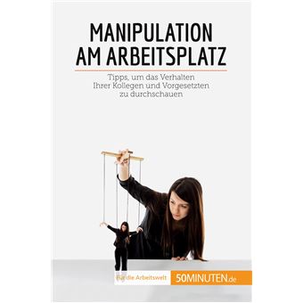 Manipulation am Arbeitsplatz