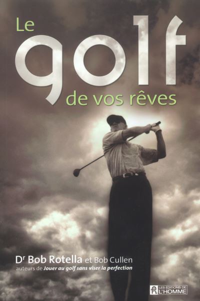 Le golf de vos rêves - Robert J. Rotella - broché