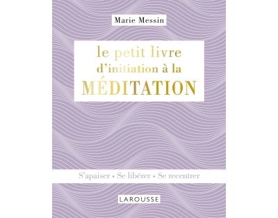 Le petit livre d'initiation à la MEDITATION