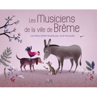 Les Musiciens De La Ville De Breme Broche Julie Faulques Achat Livre Fnac Les Musiciens De La Ville De Breme Broche Julie Faulques Achat Livre Fnac