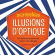 Incroyables illusions d'optique - set de cartes