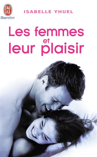 Les femmes et leur plaisir - Isabelle Yhuel - Poche