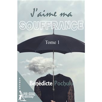 J'aime ma souffrance Tome1 - 1