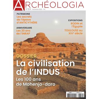 Archéologia N°614 : La civilisation de l´Indus : les 100 ans de Mohenjo Daro - nov 2022