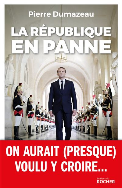 La République en panne - Pierre Dumazeau - broché
