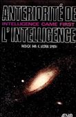 Antériorité de l'intelligence
