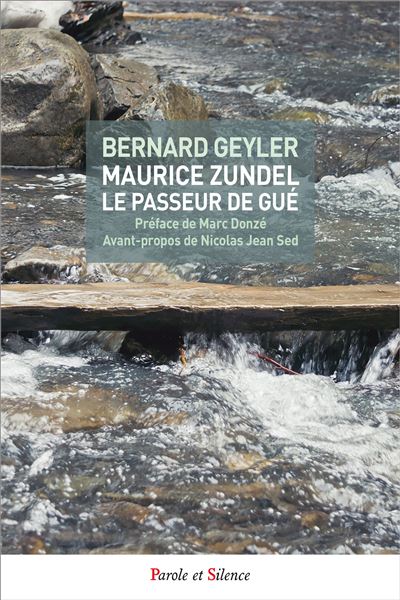 Maurice Zundel, le passeur de gué - Bernard Geyler - broché