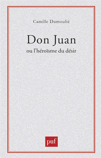 Don juan ou l'heroisme du desir