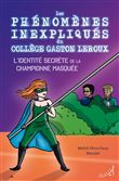 Les phenomenes inexpliques du college gaston leroux,2
