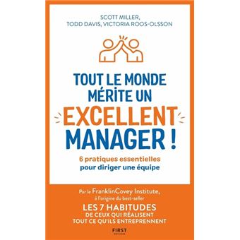 Tout le monde mérite un excellent manager - 6 pratiques essentielles pour diriger une équipe