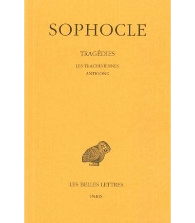 Tragédies. Tome I : Introduction - Les Trachiniennes - Antigone -  Sophocle - (donnée non spécifiée)