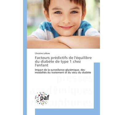Facteurs prédictifs de l'équilibre du diabète de type 1 chez l'enfant ...
