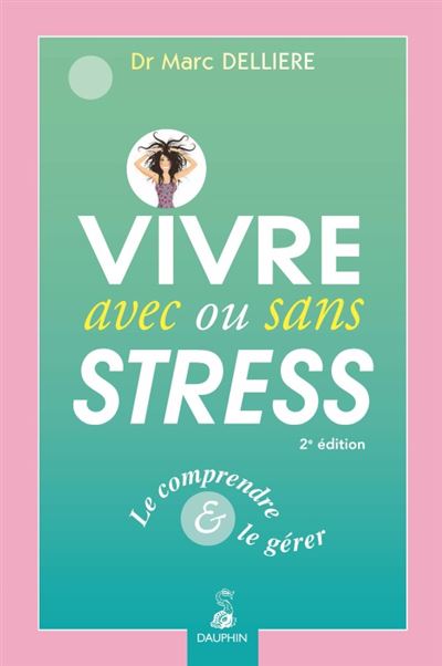 Bien vivre avec ou sans stress
