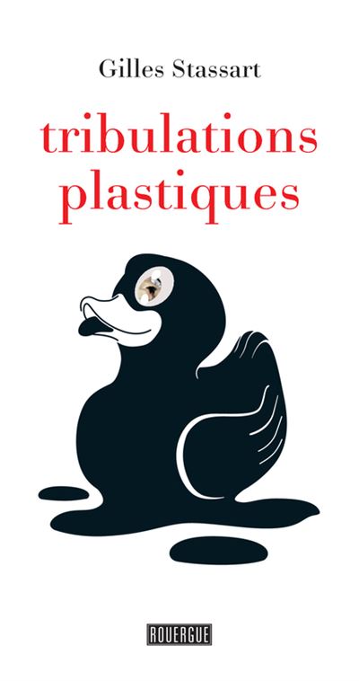 Tribulations plastiques - Gilles Stassart - broché