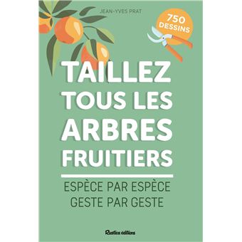 Taillez tous les arbres fruitiers