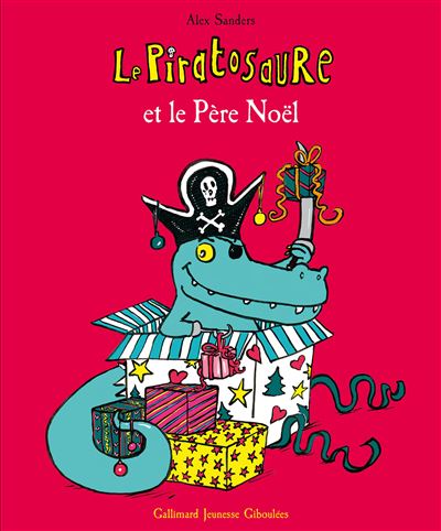 Le Piratosaure et le Père Noël - Alex Sanders - cartonné