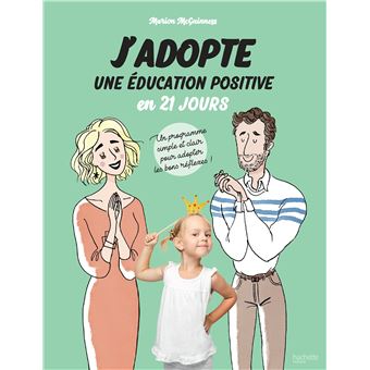 J'adopte une éducation positive en 21 jours