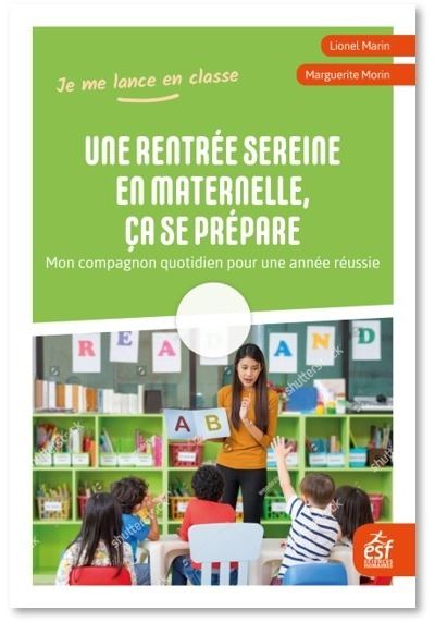Une rentrée sereine en maternelle, ça se prépare -  MORIN MARGUERITE/MARIN LIONEL - broché