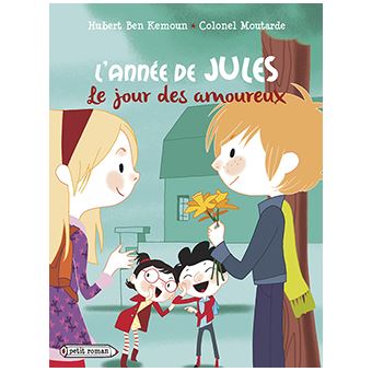 L Annee De Jules Fevrier L Annee De Jules Le Jour Des Amoureux Hubert Ben Kemoun Colonel Moutarde Broche Achat Livre Ou Ebook Fnac