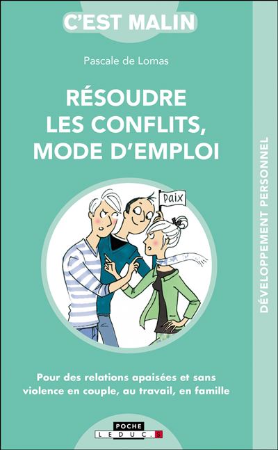 Résoudre les conflits - Mode d'emploi, c'est malin - Pascale de Lomas - broché