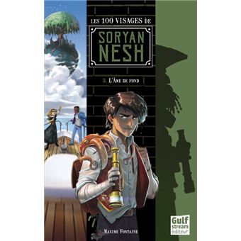 Les 100 Visages de Soryan Nesh - tome 3 L'Ame de fond