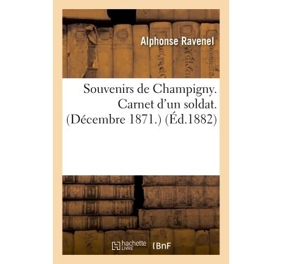 Souvenirs de Champigny. Carnet d'un soldat. Décembre 1871.