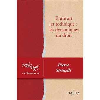 Mélanges en l'honneur de PIerre Sirinelli - Entre art et technique : les dynamiques du droit