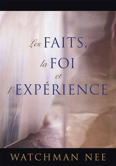 Les faits, la foi et l’expérience - Nee Watchman - broché