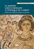 Le monde gréco-romain à l’époque du Christ