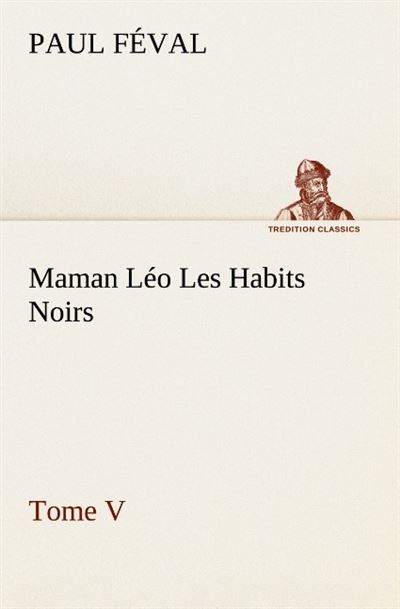 Maman leo les habits noirs tome v