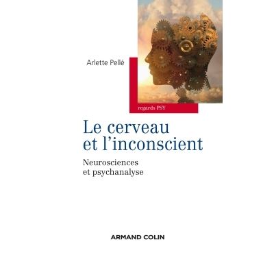 Le cerveau et l'inconscient - Arlette Pellé - broché