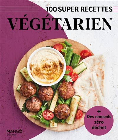 Végétarien. Facile, rapide, bon !