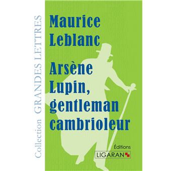 Arsène Lupin, gentleman cambrioleur  (grands caractères)