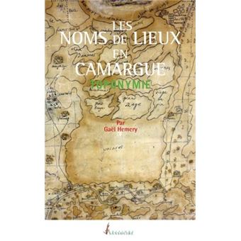 Les noms des lieux en camargue toponymie