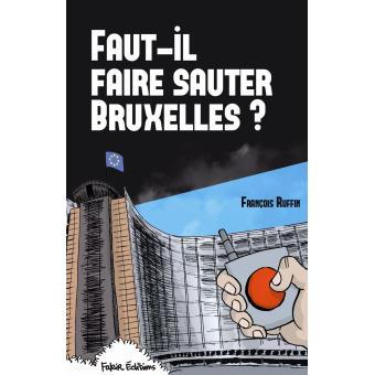 Faut-il faire sauter Bruxelles ? - 1