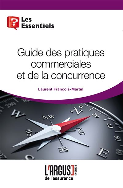 Guide des pratiques commerciales & de la concurrence