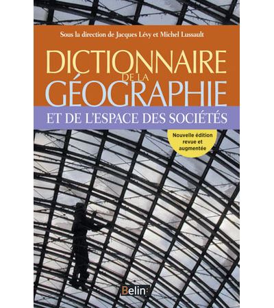 Dictionnaire de la géographie et de l'espace des sociétés