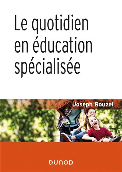 Le quotidien en éducation spécialisée - Joseph Rouzel - broché