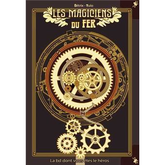 Les magiciens du fer